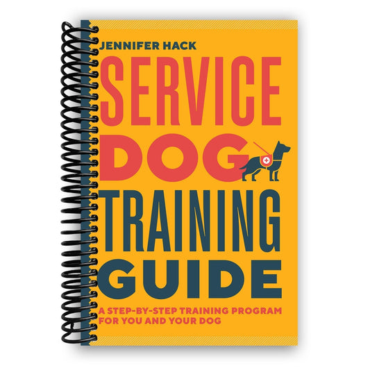 Service Dog Training Guide Spiral Bound – Step-by-Step Program to Train Your Own Psychiatric, Medical & Mobility Assistance Service Dog at Home, 166 Pages